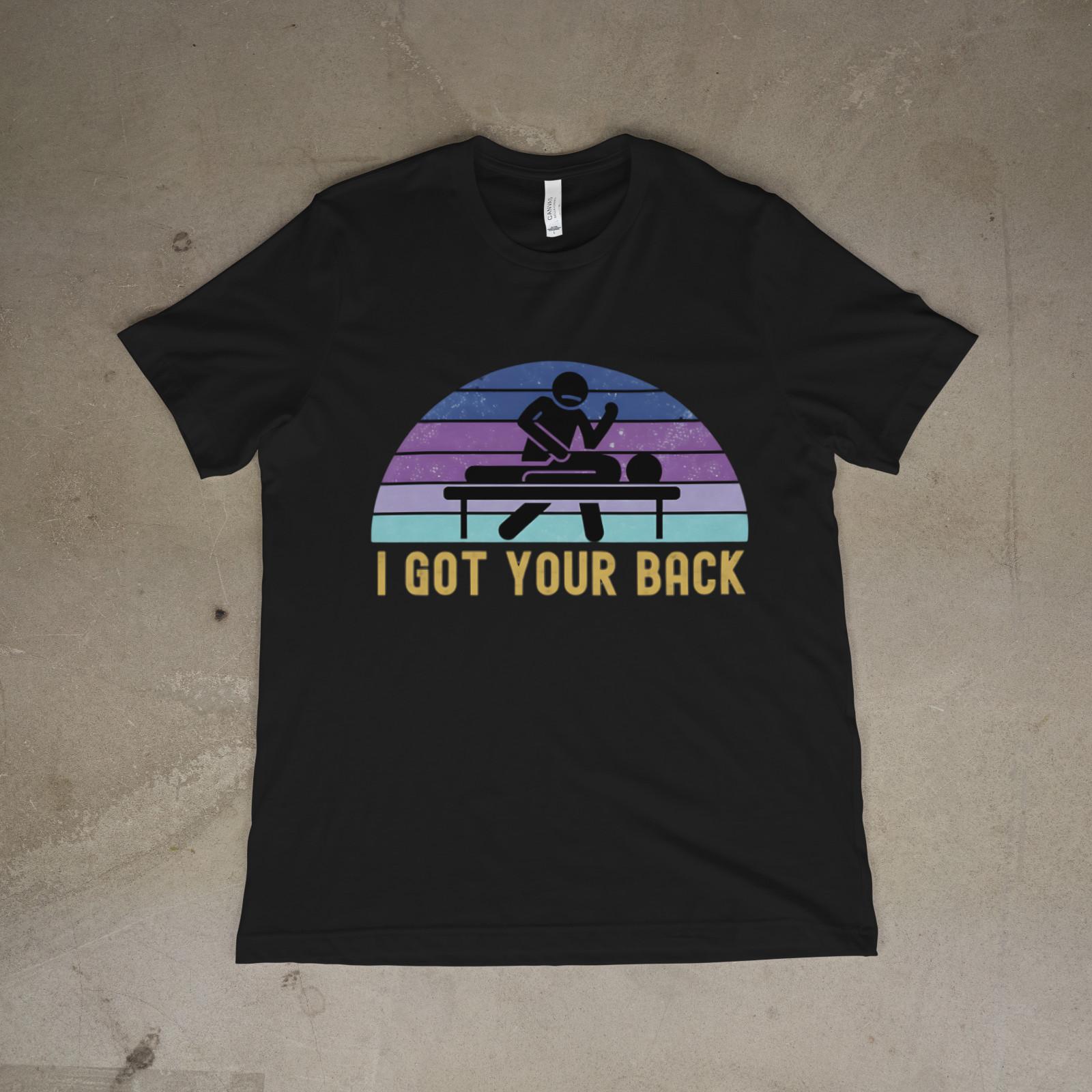 Massage Therapist I Got Your Back Shirt Funny Massage Therapy Gift Tee L