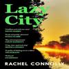 Lazy City by Rachel Connolly Paperback Book 9781838859695