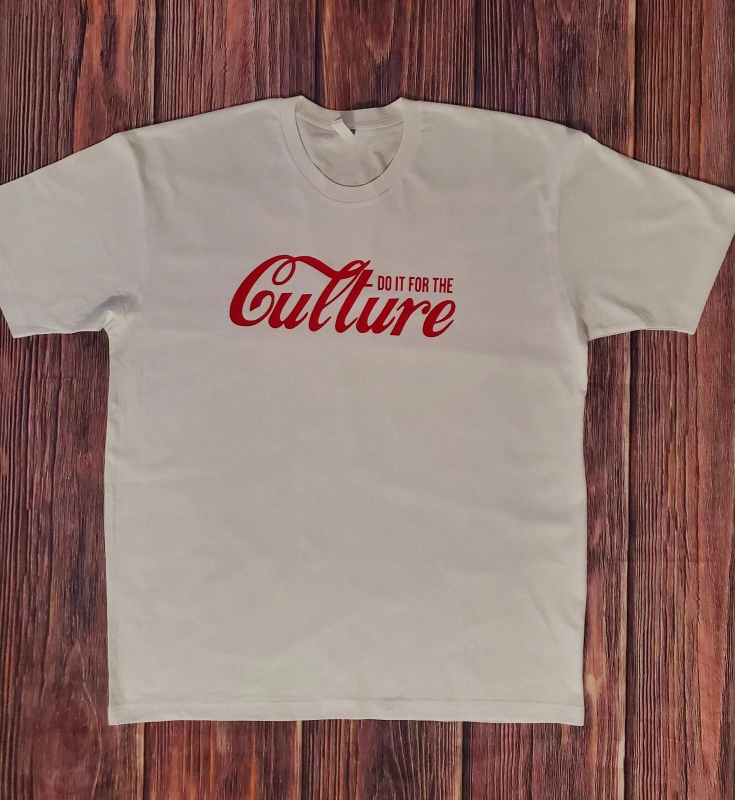 

Do It For The Culture Size XL. Optional Colors and Sizes Available!!! 2XL