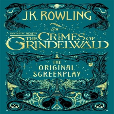 Fantastic Beasts The Crimes of Grindelwald  The Original Screenplay by J.K. Rowling Paperback Book 9780751578287
