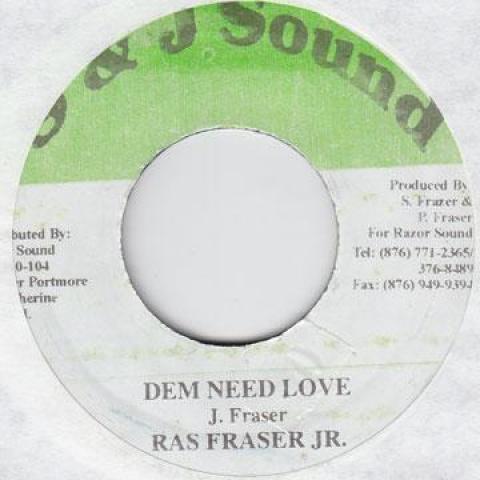 

7inch Record RAS FRASER JR. - Dem Need Love S & J Sound 2006 Jamaica Reggae, Ska & Dub