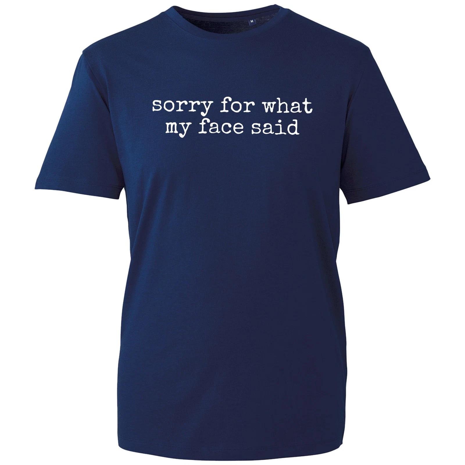 Funny “Sorry For What My Face Said” T-Shirt, Sarcastic Graphic Men Women Tee 4XL