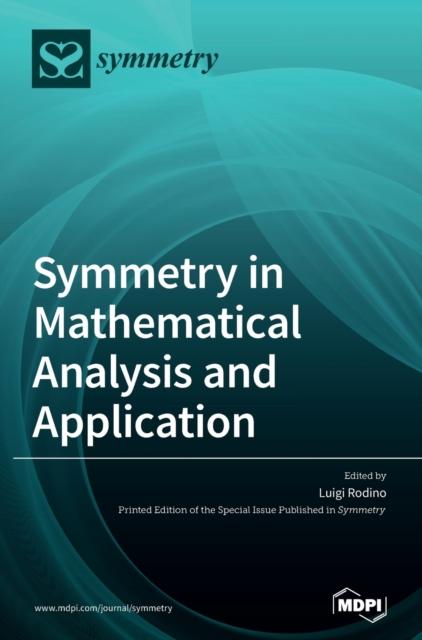 The Symmetry In Mathematical Analysis and Application Book