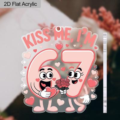 2D Flat Acrylic Kiss Me 67 Decoration, Indoor and Outdoor Decoration - No Battery/electricity Required, Store Decoration, Durable Outdoor