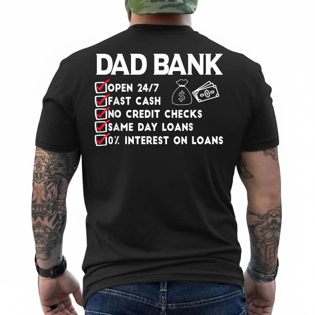 Dad Bank Open 24/7 Funny Father Humor Father s Day on Back T-Shirt S разноцветный