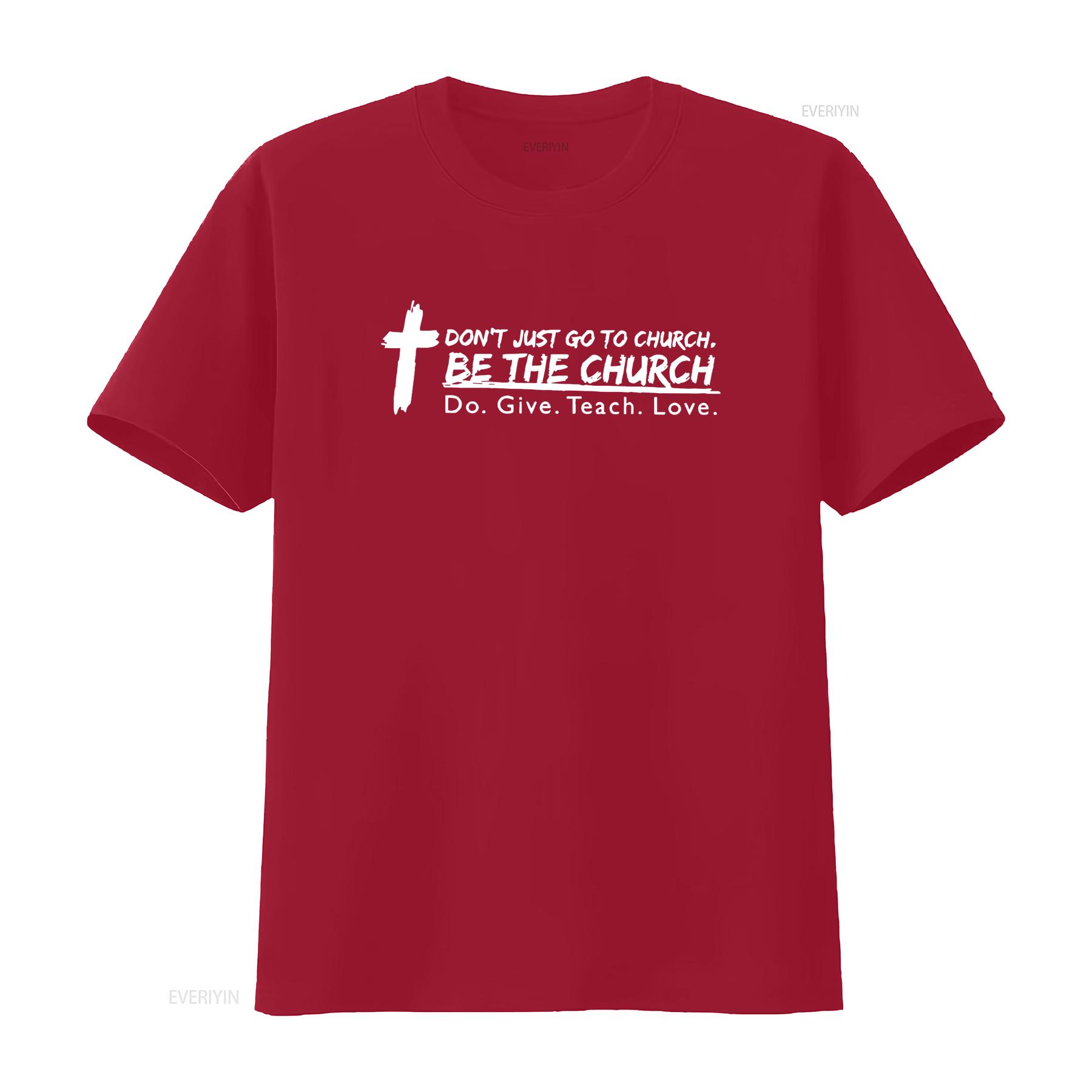 

don t just go to church be the do give teach love Shirt vintage Washed Comfortable Slightly homme Top For Everyday Wear Stylish S