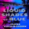 Liquid Shades of Blue by James Polkinghorn Paperback Book 9781608096169