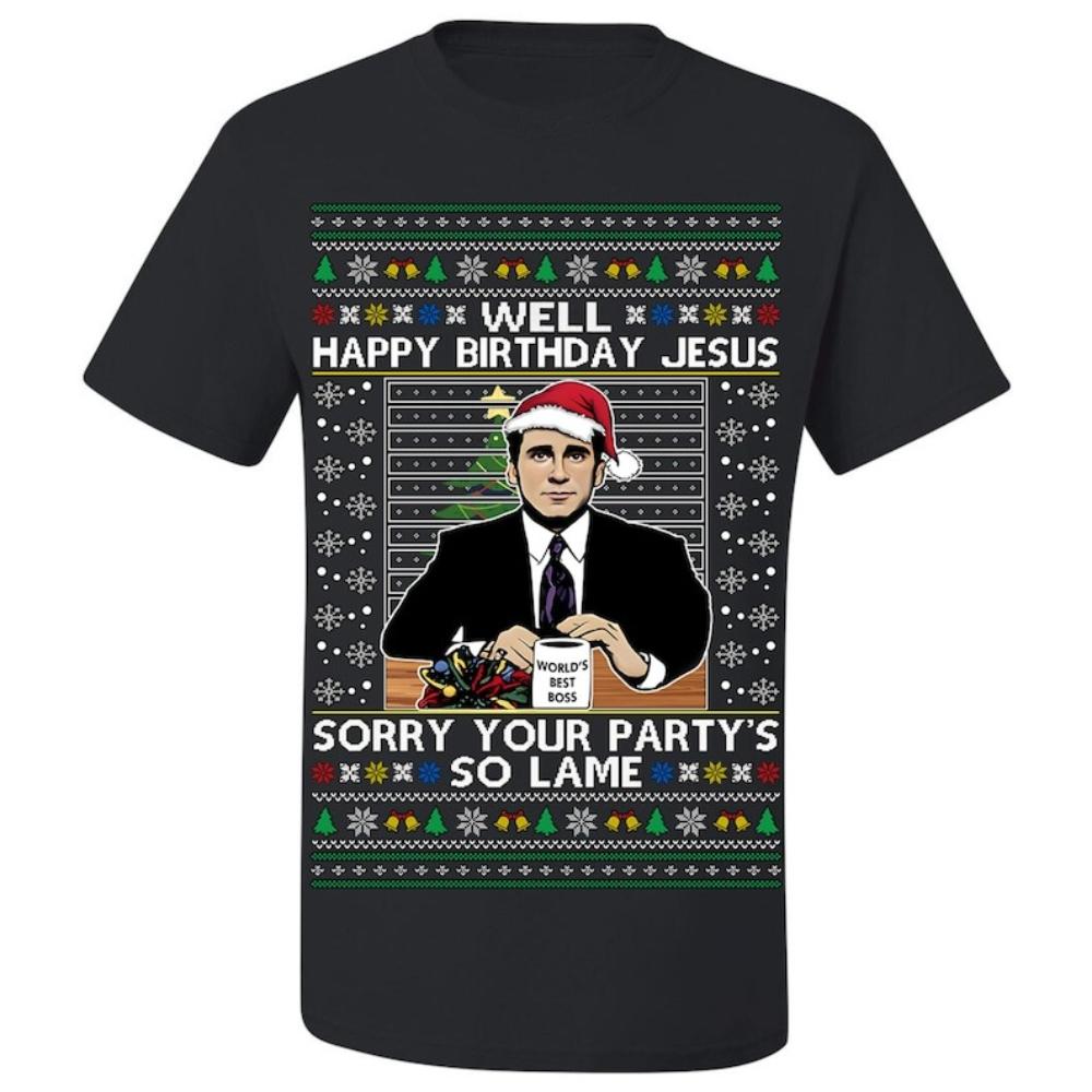 Ugly Christmas TShirt The Office Well Happy Birthday Jesus Sorry Your Partys So Lame Graphic T Shirts Woman Man Cotton Tops