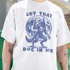 Got That Dog In Me T-Shirt, Funny Werewolf Shirt, Alpha Energy Tee, Gym Meme Shi Unisex T-Shirt