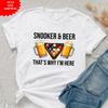 Snooker And Beer That's Why I'm Here T Shirt Mens Womens Tees Top Printed Regular Fit Men Summer Top
