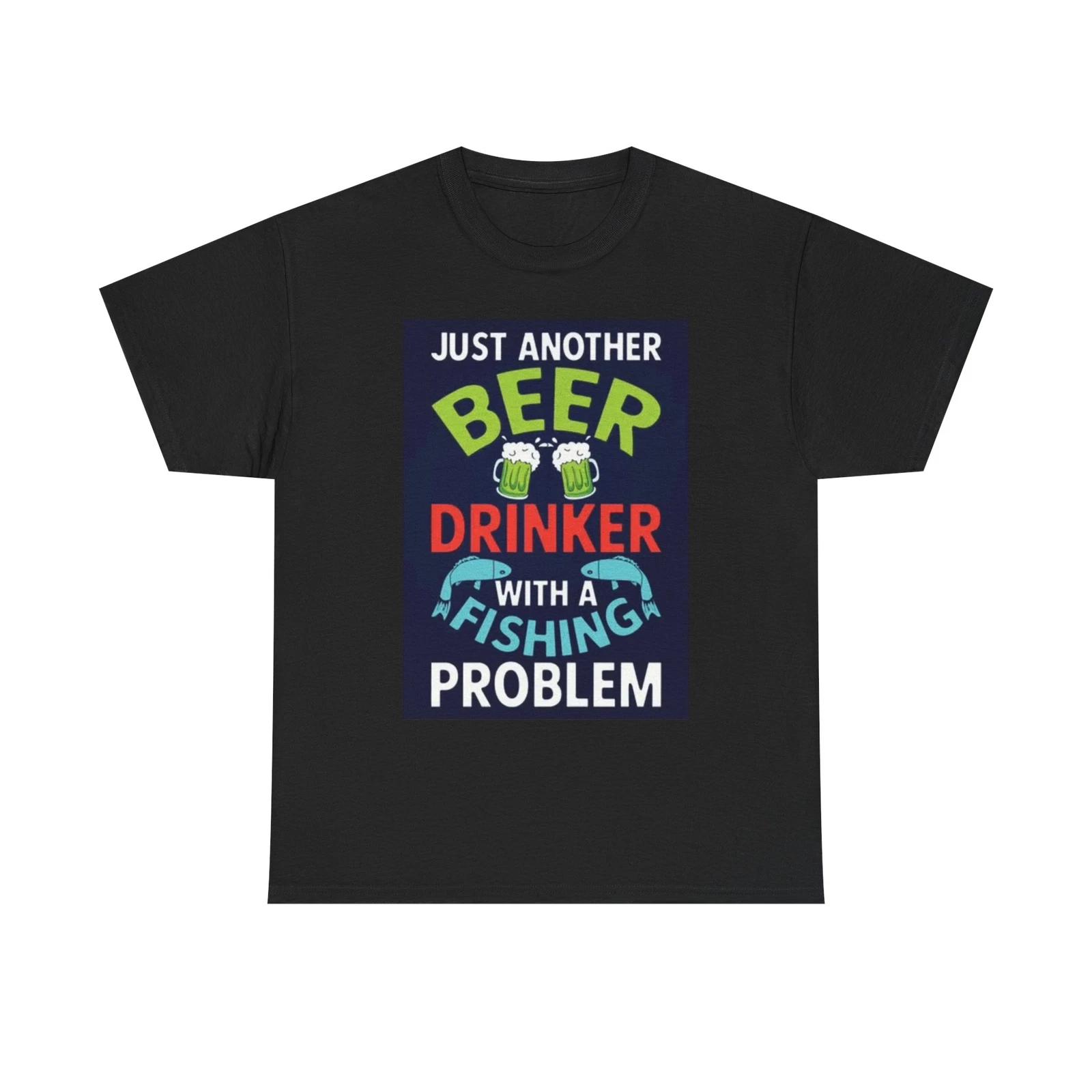 Men s and Women s T-shirts Drinking Beer And Fishing XXXXL