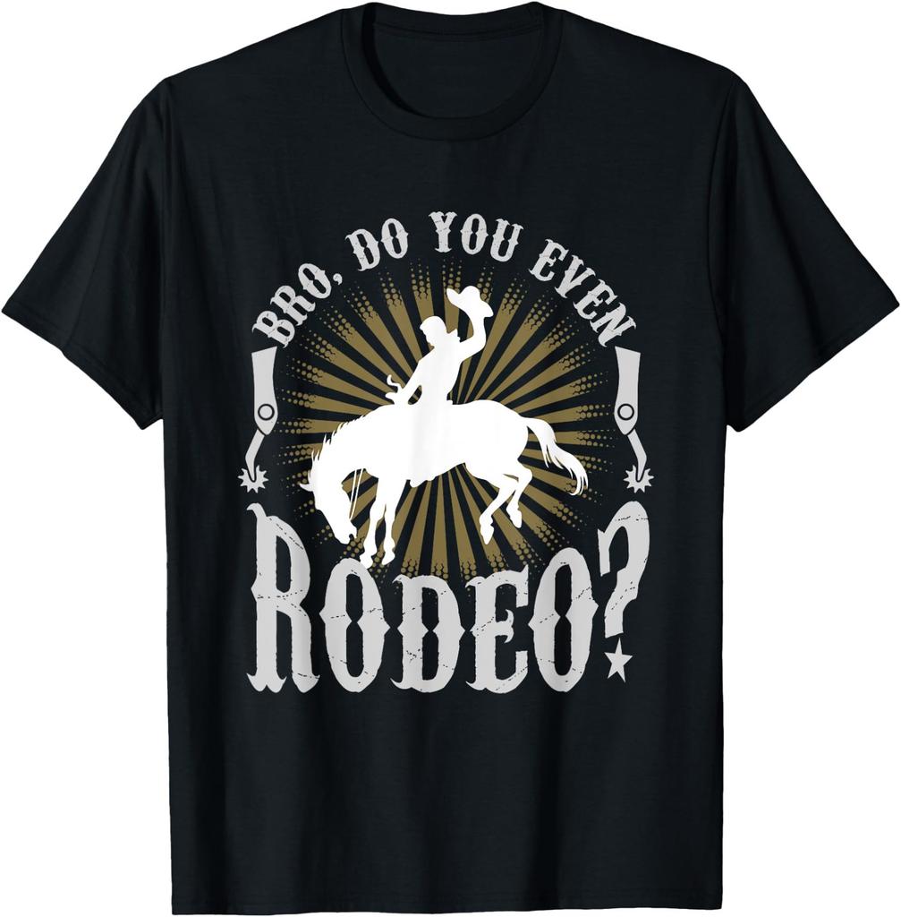 Bro Do You Even Rodeo Funny Rodeo T-Shirt For Cowboys Size S-4XL