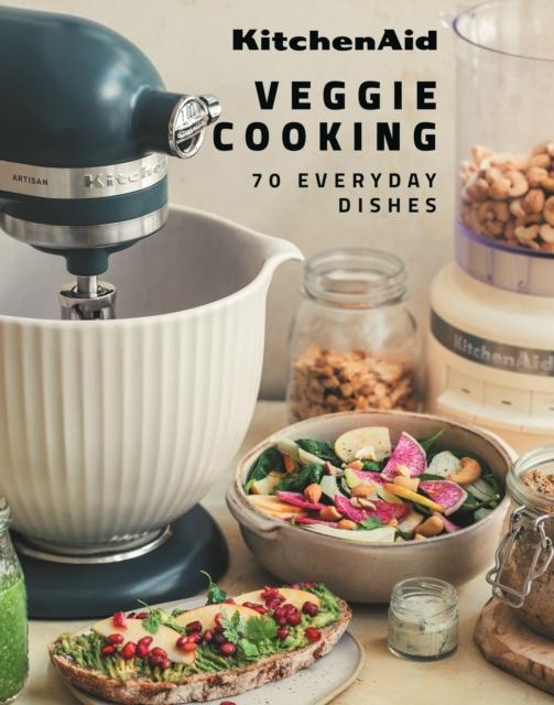 The KitchenAid Veggie & Vegan : 1 Mixer, 70 Recipes Book