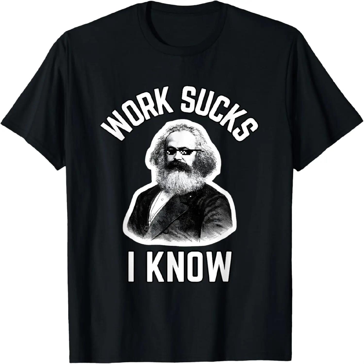 Work Sucks I Know Funny Karl Marx Working Joke Parody T-Shirt XXXXXL разноцветный
