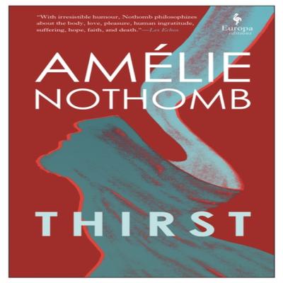 Thirst by Amelie Nothomb Paperback Book 9781787702905