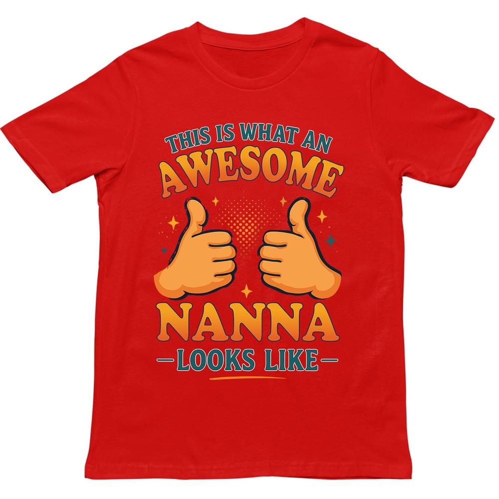 This Is What An Awesome Nanna Looks Like T Shirt Gift For Unisex Unisex Kids