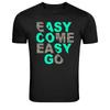 Easy Come Easy Go Minimal Typography Graphic T-Shirt