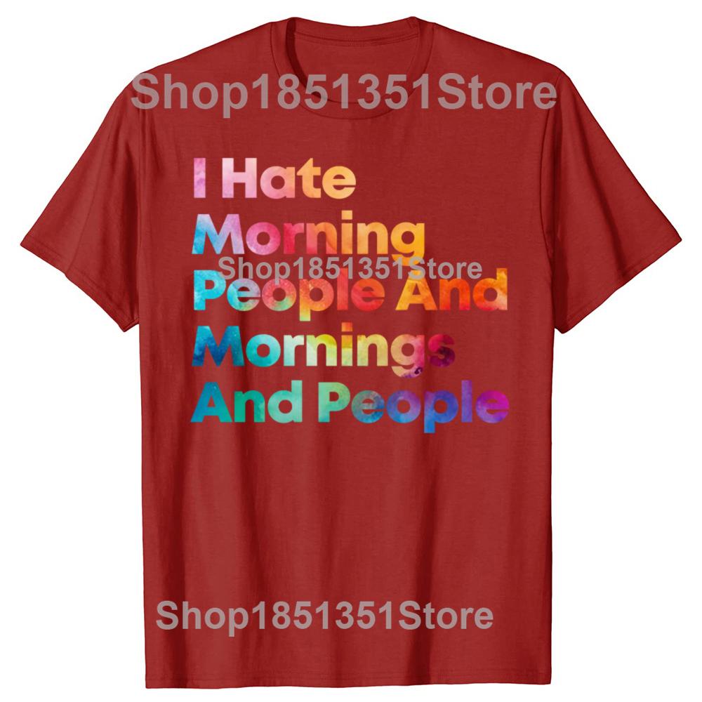 Funny I Hate Morning People and Mornings and People Graphic Tshirts Men Casual Tshirt 100 Cotton Loose Oversized T Shirt S