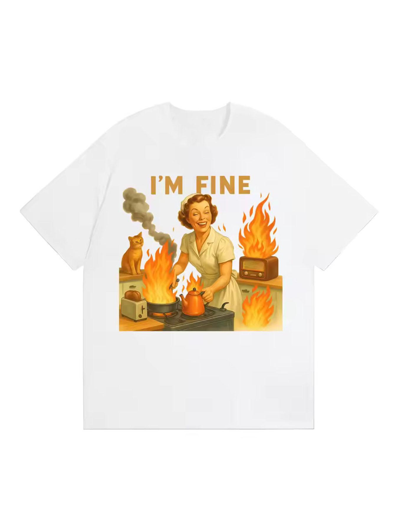 I’m Fine Retro Funny Housewife Graphic Meme T Shirt Unisex Fashion Gothic High Street T Shirts Unisex 100% Cotton O-Neck Tee S