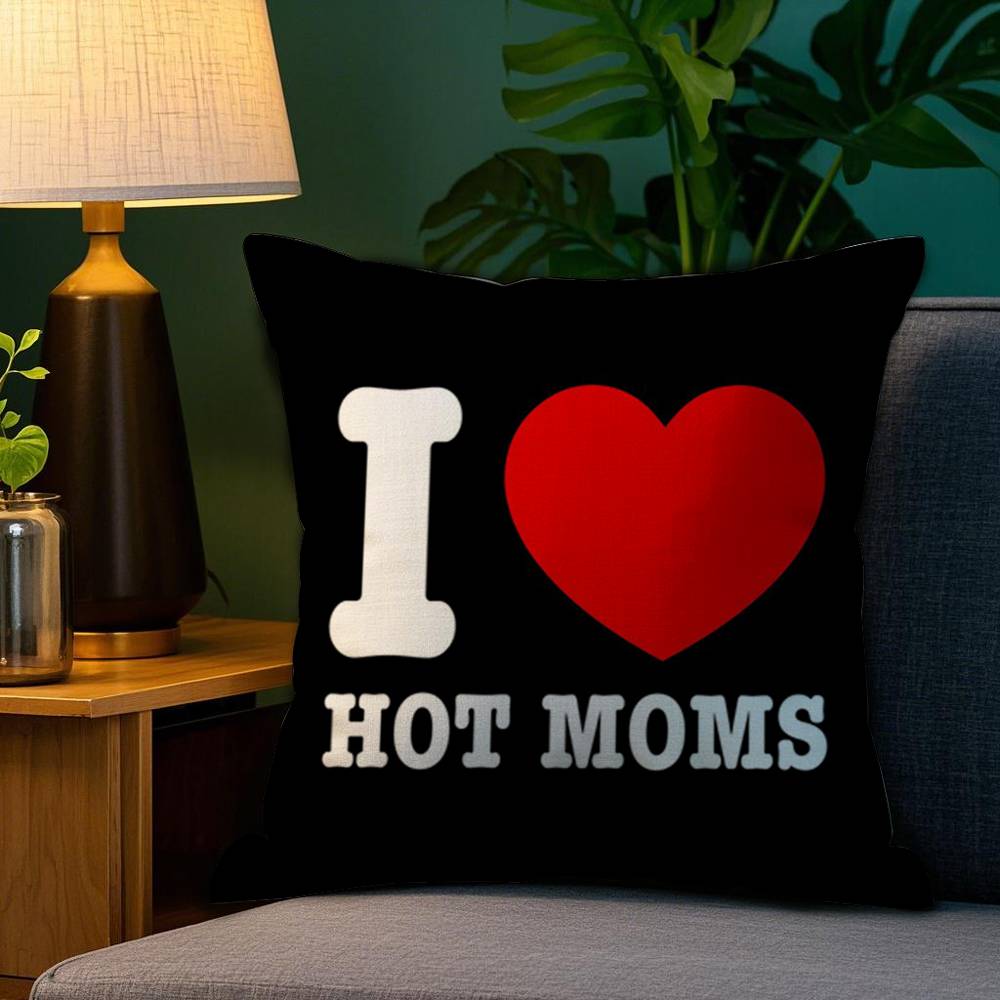 I Love Hot Mom Pillow Case Plush Fabric Soft Double Sided Print Home Sofa High Quality Cushion Cover Throw