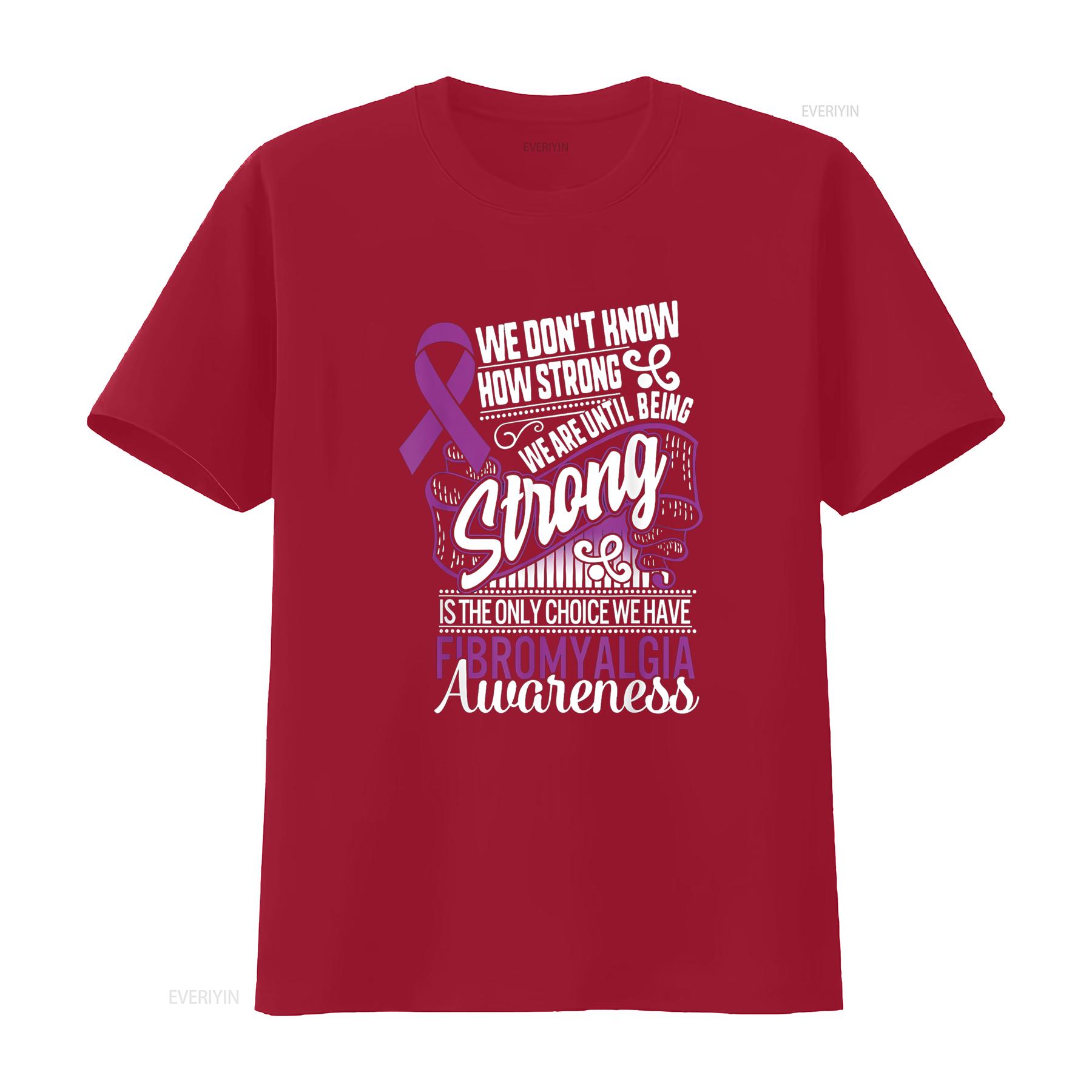 Being Strong Is The Only Choice Fibromyalgia Awareness T Shirt vintage Washed Unisex streetwear Stylish Breathable Comfortable S