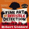The Fine Art of Invisible Detection by Robert Goddard Paperback Book 9780552172622