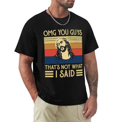 Jesus Omg You Guys Thats Not What I Said Vintage Shirt TShirt Essential T Shirt Topping Short Sleeve Tee Men Workout Shirt