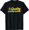 Quality Learning Center School Quote T-Shirt