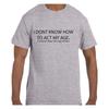 Funny Humor I Don't Know How To Act My Age T Shirt T Shirt