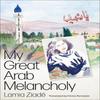 My Great Arab Melancholy by Lamia Ziade Paperback Book 9780745348155