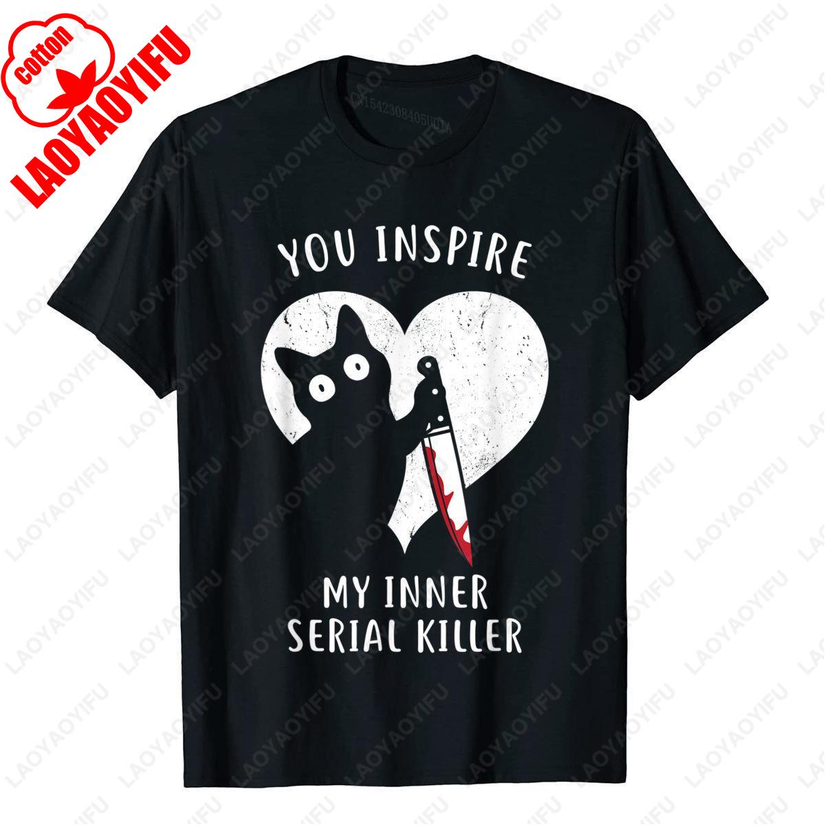 You Inspire My Inner Serial Killer Funny Cat Lover TShirt Summer Cartoon Pattern Unisex Adult Style Printed Tshirt Tops S