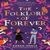 The Folklore of Forever by Sarah Hogle Paperback Book 9780593715079