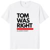 Tom Was Right Aliens Exist T Shirt  2024  Fans Gift Y2k Streetwear 100% Cotton Unisex Casual Oversized Soft Tshirts EU Size