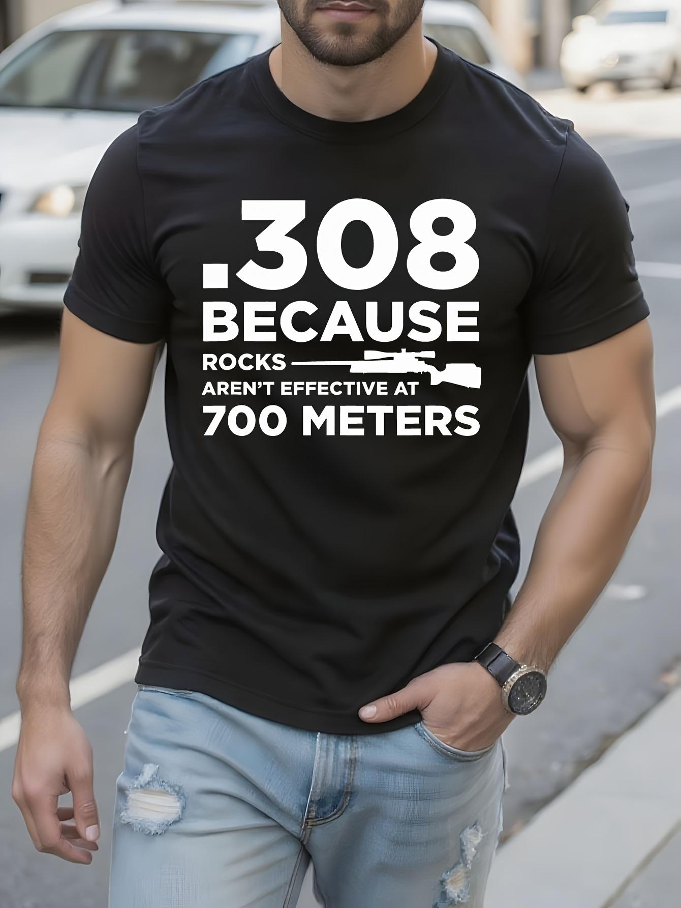 Funny Tshirt Funny Gun Owner Graphic Tshirt - 308 Because... S