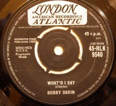 7inch Record BOBBY DARIN - What'd I Say 45HLK9540 London Records, 1962 UK Rock Used