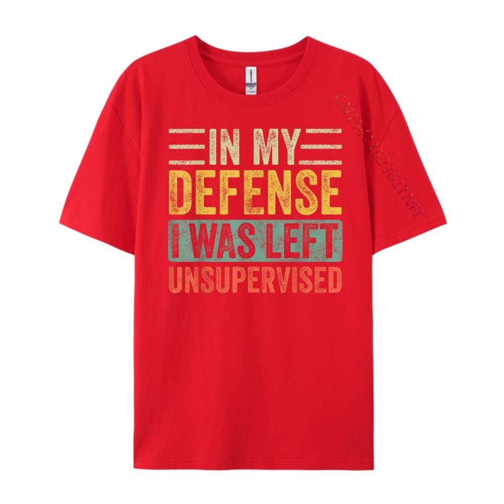 

In My Defense I Was Left Unsupervised Funny Retro Vintage Wholesale Tshirts 100 Pcs Unisex Custom T Shirt Crazy S