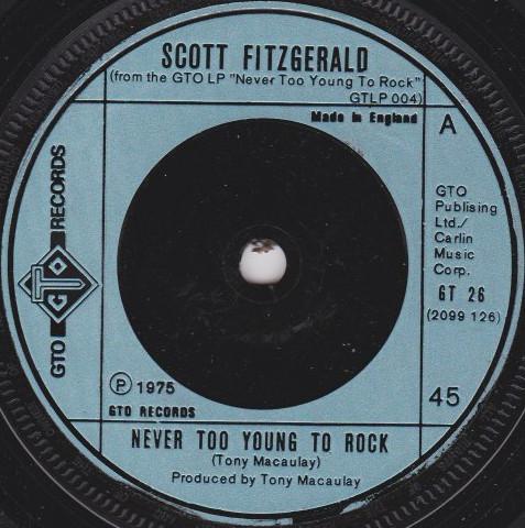 7inch Record SCOTT FITZGERALD - Never Too Young To Rock GT26,2099126 GTO 1975 UK Rock Used