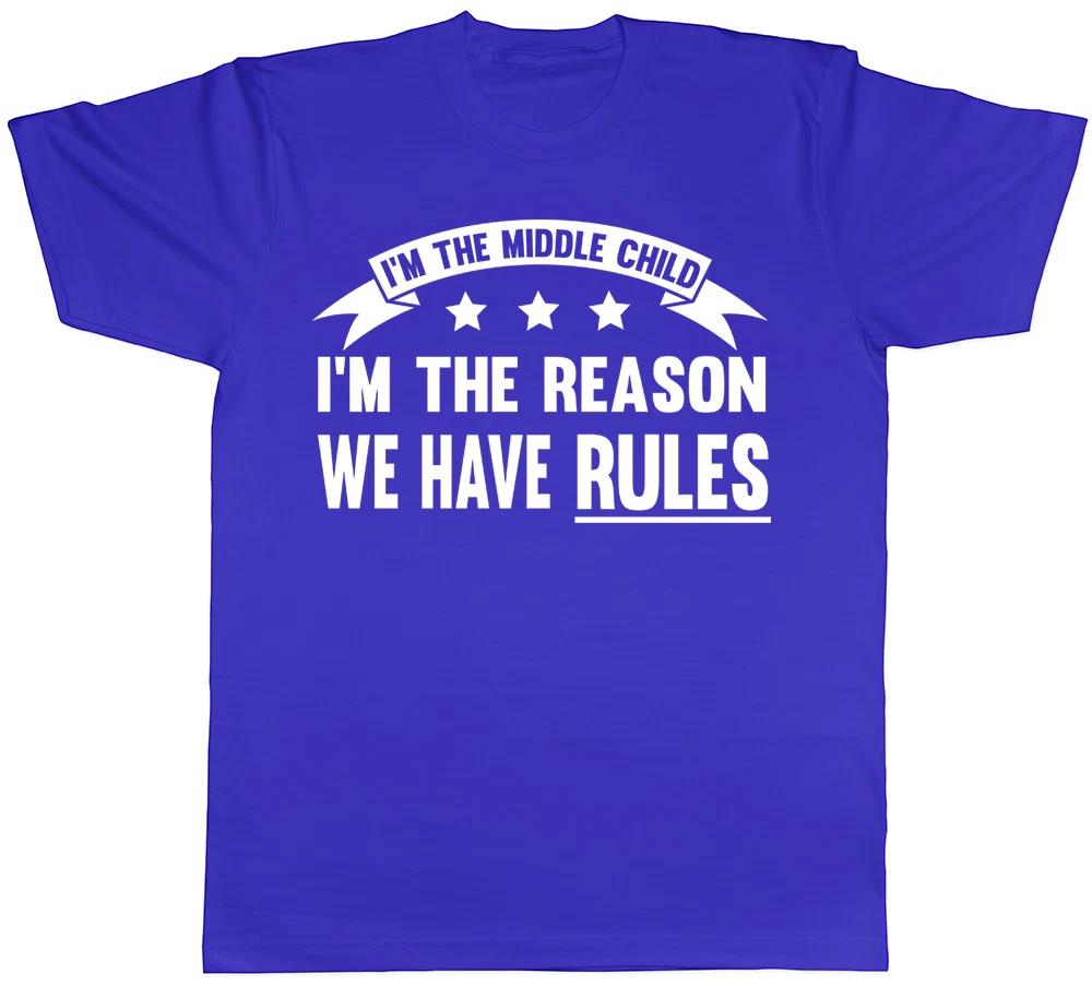 

I m the Middle Child, I m the Reason we have Rules Funny Short Sleeve Tees 100