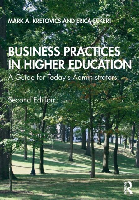 The Business Practices In Higher Education : A Guide for Today's Administrators Book