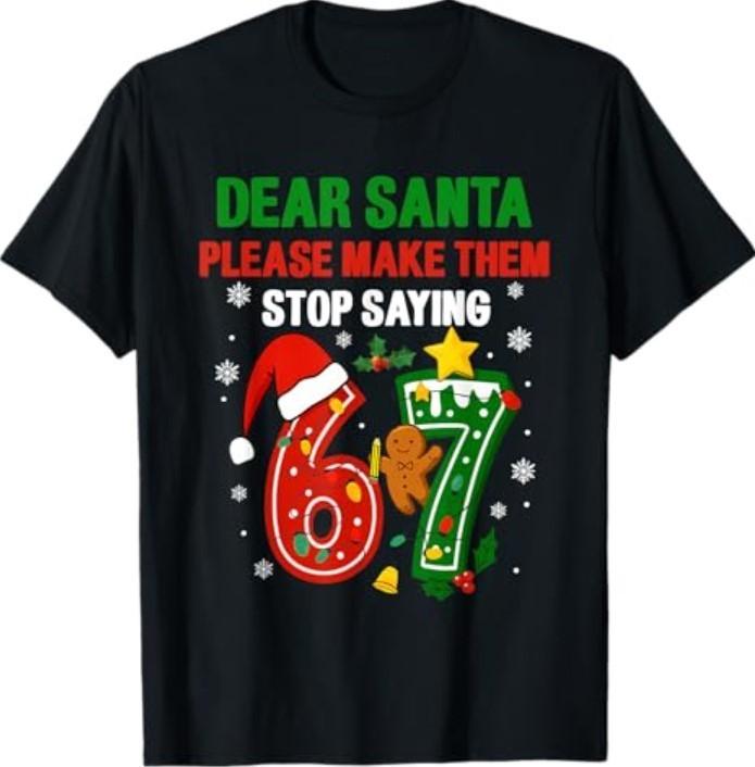 67 Christmas Shirt 6-7 6 7 Shirt Funny Parents Men Women T-Shirt Unisex T-Shirt XL