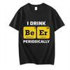 Kreative Herren T-Shirts Biertrinken Chemie Periodensystem Lustiger Humor Buchstaben Tops Druck T-Shirt Männlich Übergröße T-Shirt Marken T-Shirts