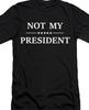 Not My President T Shirt Tee Anti Trump Anti Biden Election