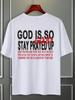 God Is So Stay Prayed Up Letter Graphic Print Men Tshirt Summer Loose Cotton T Shirt Breathable Clothes Oversize Casual Tees