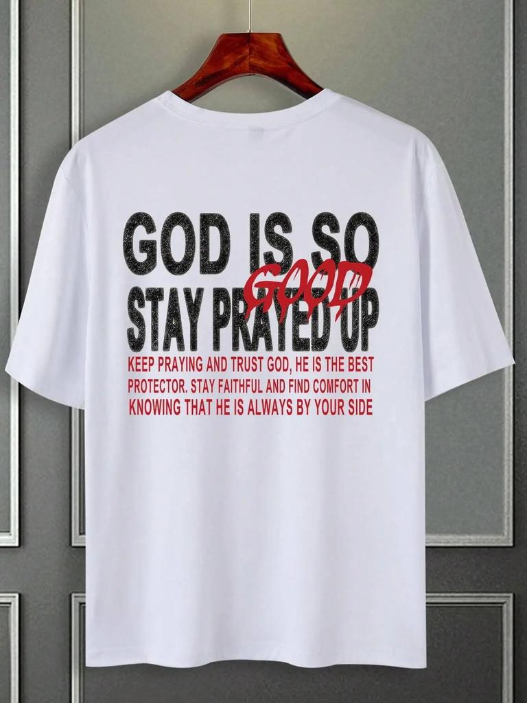 God Is So Stay Prayed Up Letter Graphic Print Men Tshirt Summer Loose Cotton T Shirt Breathable Clothes Oversize Casual Tees