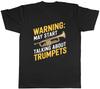 Warning May Start Talking About Trumpet Mens T-Shirt Tee Gift Top