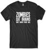 Zombies Eat Brains Don't Worry You're Safe Mens Funny Unisex T-Shirt