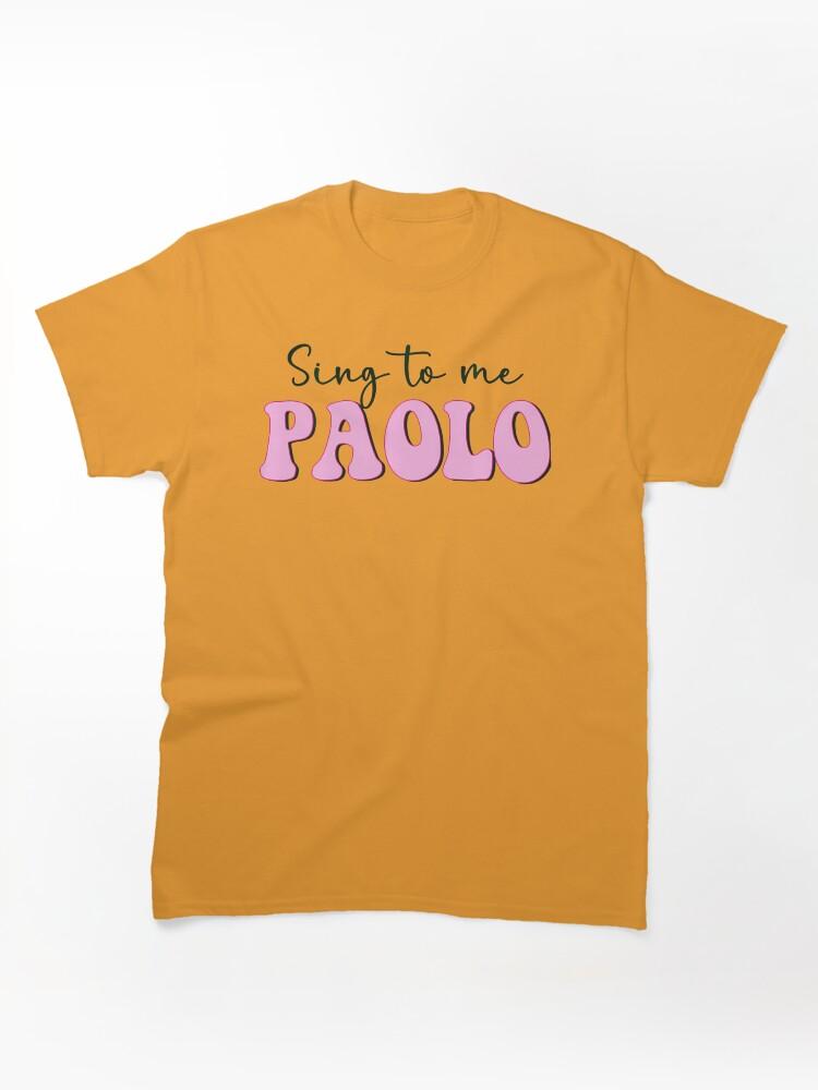 Sing Sing To Me Paolo Classic T-Shirt