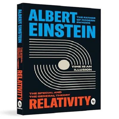 The Special And The General Theory by Albert Einstein - Theory of Relativity | Physics and Astrophysics | Space and Time | General Relativity |