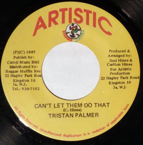 

7inch Record TRISTAN PALMER - Can t Let Them Do That NONE Artistic Reggae 1997 Jamaica Reggae, Ska & Dub Used