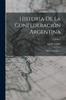 Libro Historia De La Confederacion Argentina : Rozas Y Su Epoca; Volume 3